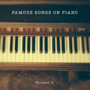 Famous Songs on Piano, Vol. II