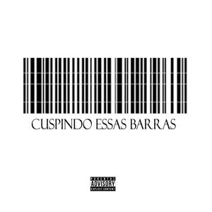 Cuspindo Essas Barras (Explicit)