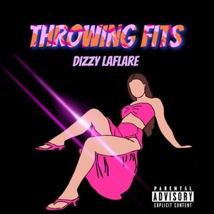 Throwing Fits (Explicit)