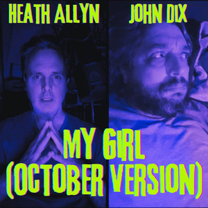 My Girl (October Version) (feat. John Dix)