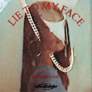 LIE TO MY FACE