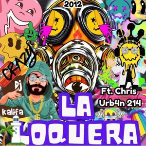 La Loquera (feat. Chris Urb4n 214)