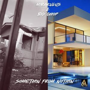 Somethin From Nothin (feat. Big Chop) [Explicit]