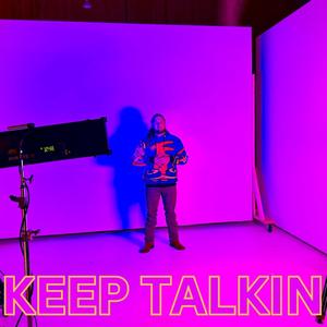 KEEP TALKIN