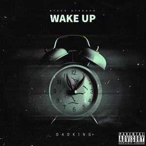 Wake up (ntago byabaho) (Explicit)