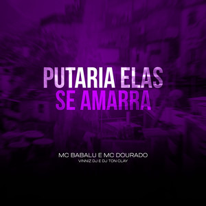 Putaria Elas Se Amarra (Explicit)