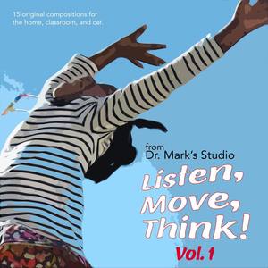 Listen, Move, Think! Vol. 1