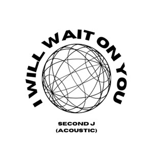 I Will Wait on You (Acoustic)