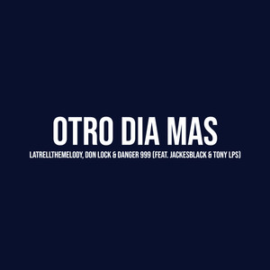 OTRO DIA MAS (Explicit)