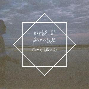 Birds of Paradise (feat. Earl D)