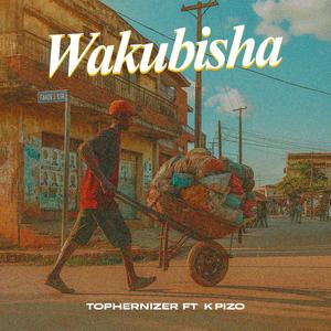 Wakubisha (feat. K Pizo)