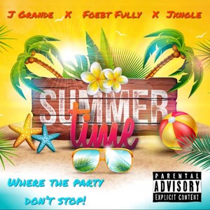Summertime (feat. J grande & Jxngle) (Explicit)