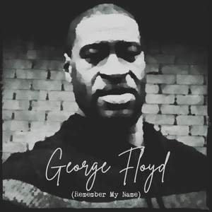 George Floyd (Remember My Name)