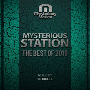 Mysterious Station. The Best Of 2016 (Mixed By Dr Riddle)