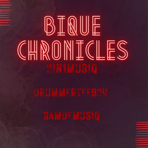 BIQUE CHRONICLES