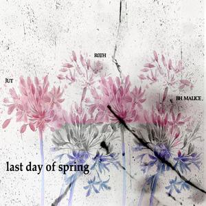 last day of spring (Explicit)