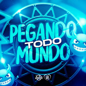 Pegando Todo Mundo (Explicit)