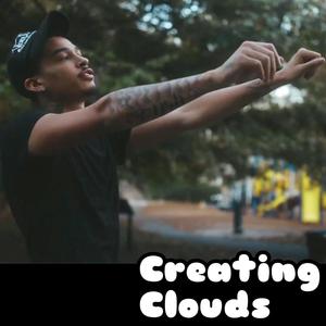 Creating Clouds (feat. King Quell) [Explicit]