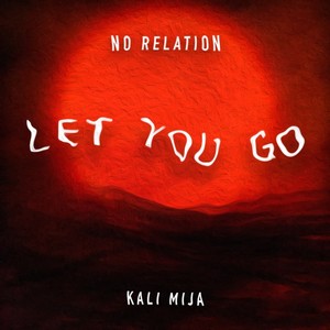 No Relation - Let You Go