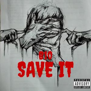 Save It (feat. B10) (Explicit)