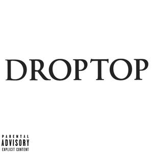 DROPTOP (Explicit)