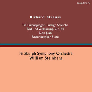 Richard Strauss: Till Eulenspiegels Lustige Streiche, Tod und Verklärung, Op. 24, Don Juan & Rosenkavalier Suite