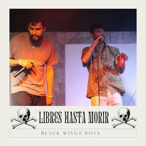 Black Wings Boys - Libres Hasta Morir (feat. Adrixnboi & TonyGodS)