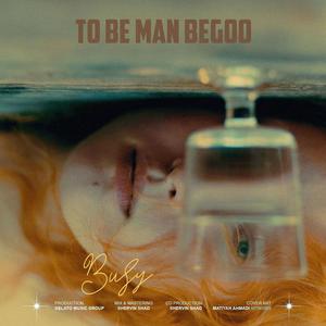 To be man begoo (Explicit)