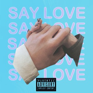 SAY LOVE