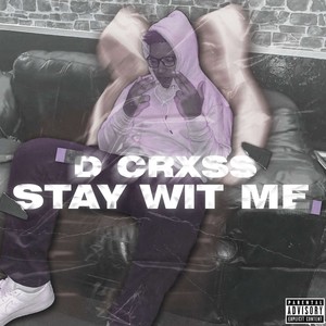 Stay Wit Me (Explicit)