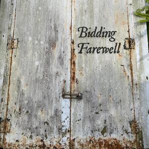 Bidding Farewell (for Frances)