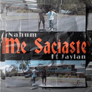 Me Saciaste (feat. Jaylan Music)