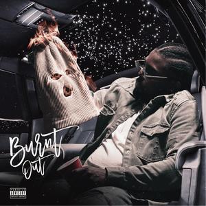 Burnt Out (Explicit)