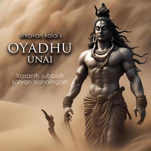 Oyadhu Unai (feat. Satyan mahalingam)