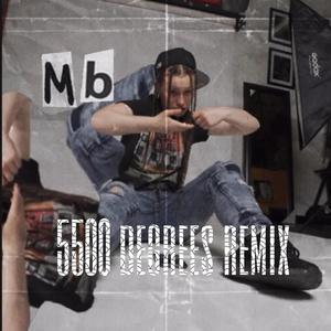 5500 Degrees (Remix) [Explicit]