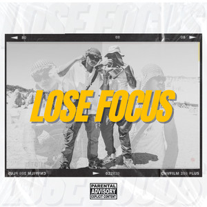 Lose Focus (Explicit)