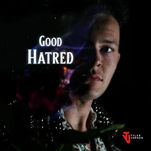 Good Hatred (Explicit)