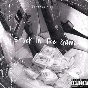 Stuck In The Game (Explicit)