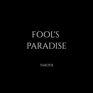 "FOOLS PARADISE" (AUDIO)