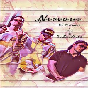 Nervous (feat. Fed & YouKnowKuro) (Explicit)