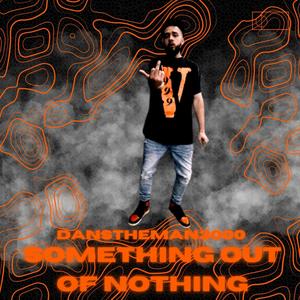 Something Out Of Nothing (Explicit)