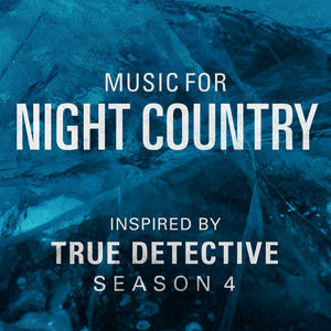 Music for Night Country - Inspired by True Detective Season 4