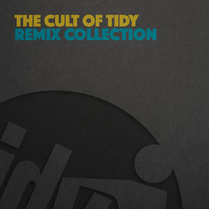 The Cult Of Tidy Remixes