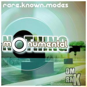 NOTHING monumental (DM RMK)