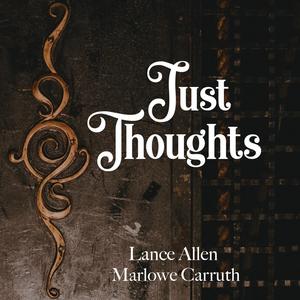 Just Thoughts (feat. Marlowe Carruth)