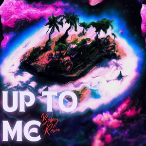 UP TO ME (Explicit)