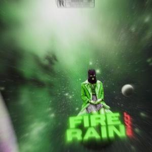 Fire Rain (Explicit)