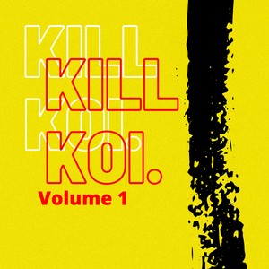 Kill Koi Volume 1