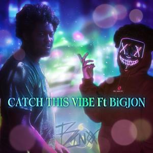 CATCH THIS VIBE (feat. BiGJON)