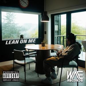 Lean On Me (Explicit)